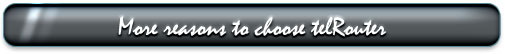 More Reasons to choose TelRouter